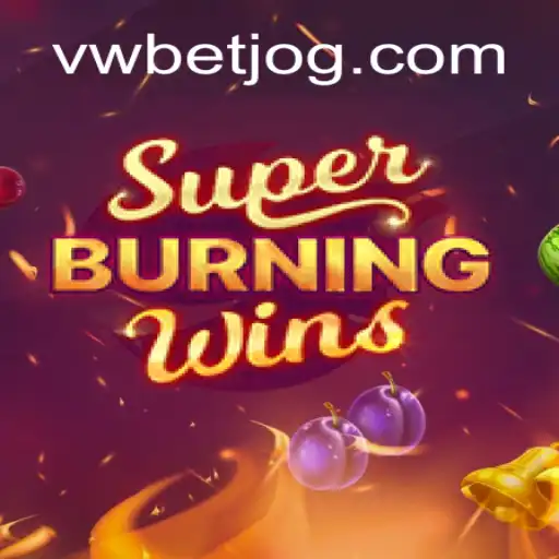 Descubra o Fascinante Mundo de SuperBurningWins na vwbet.com